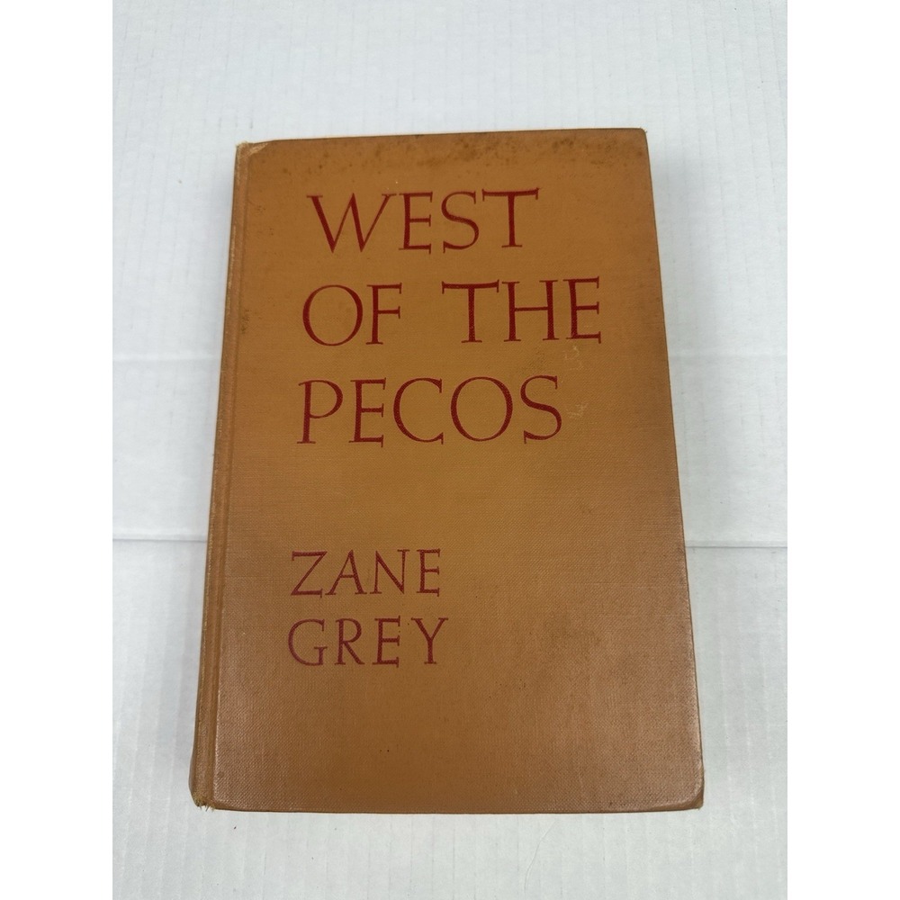 Zane Grey WEST OF THE PECOS 1937 h/c 1st edition western Harper & Bros